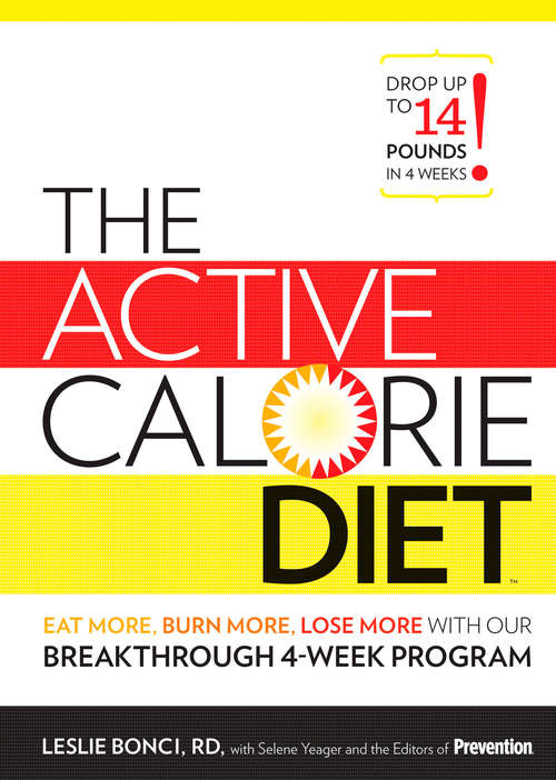 Book cover of The Active Calorie Diet: Eat More, Burn More, Lose More with Our Breakthrough 4-Week Program