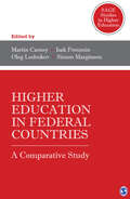 Higher Education in Federal Countries: A Comparative Study (SAGE Studies in Higher Education)
