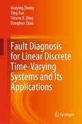 Fault Diagnosis for Linear Discrete Time-Varying Systems and Its Applications