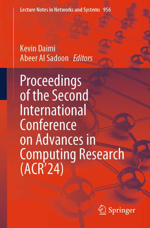 Book cover of Proceedings of the Second International Conference on Advances in Computing Research (ACR’24) (2024) (Lecture Notes in Networks and Systems #956)