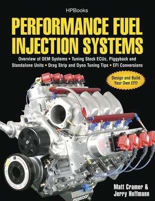 Book cover of Performance Fuel Injection Systems HP1557: How to Design, Build, Modify, and Tune EFI and ECU Systems.Covers Components, Se nsors, Fuel and Ignition Requirements, Tuning the Stock ECU, Piggyback and Stan