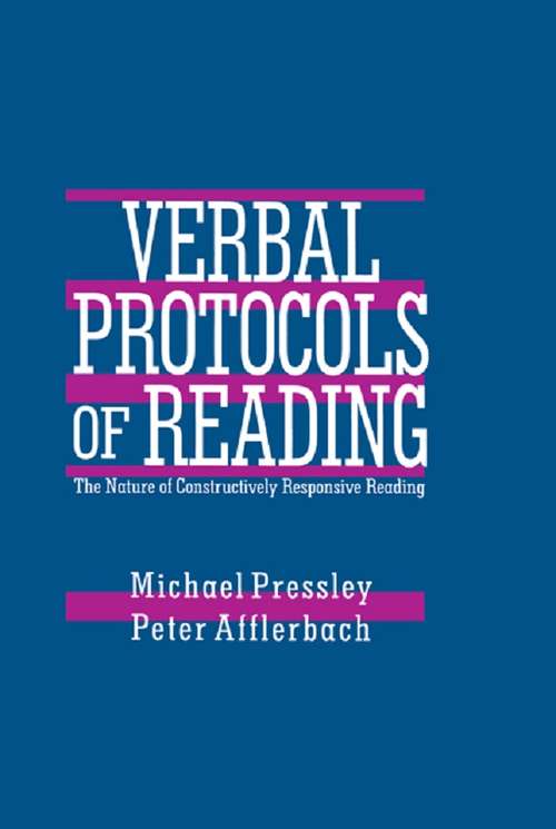 Verbal Protocols of Reading: The Nature of Constructively Responsive Reading