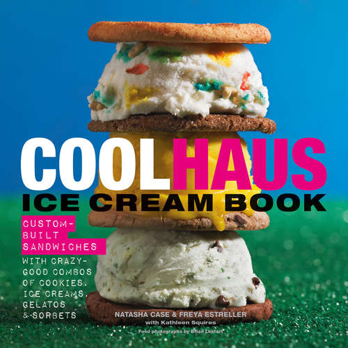 Book cover of Coolhaus Ice Cream Book