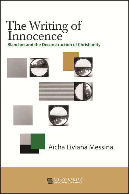 Book cover of The Writing of Innocence: Blanchot and the Deconstruction of Christianity (SUNY series, Literature . . . in Theory)