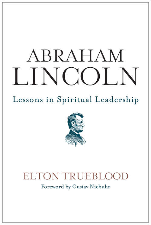 Book cover of Abraham Lincoln: Lessons in Spiritual Leadership