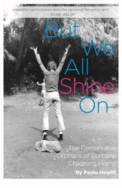 Book cover of But We All Shine On: The Remarkable Orphans of Burbank Children's Home