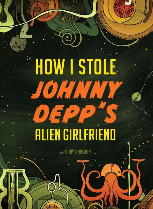 Book cover of How I Stole Johnny Depp's Alien Girlfriend