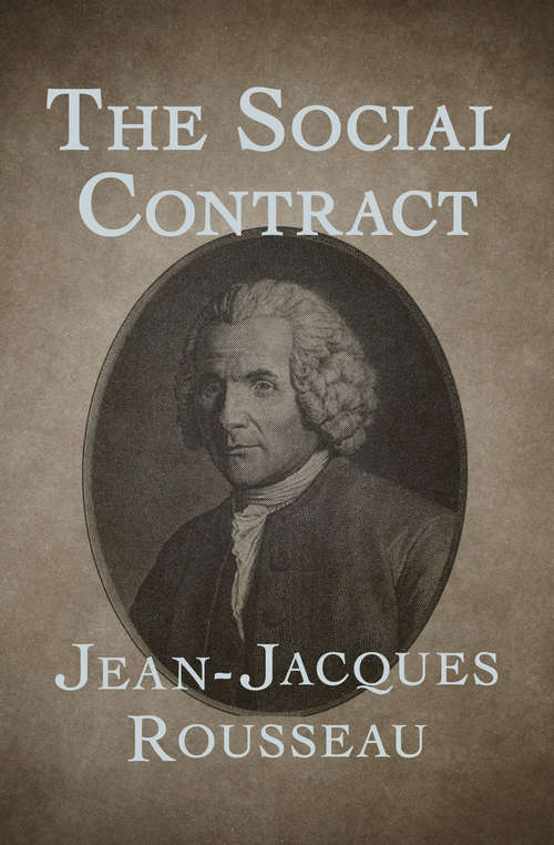 The Social Contract: And Discourses (World Classics Ser.)