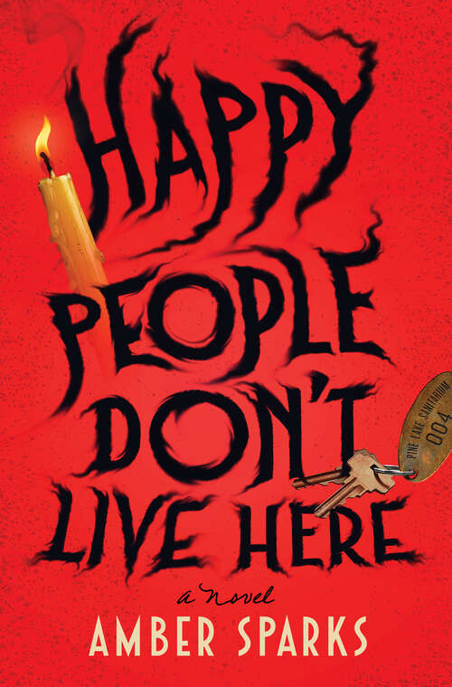 Book cover of Happy People Don't Live Here: A Novel