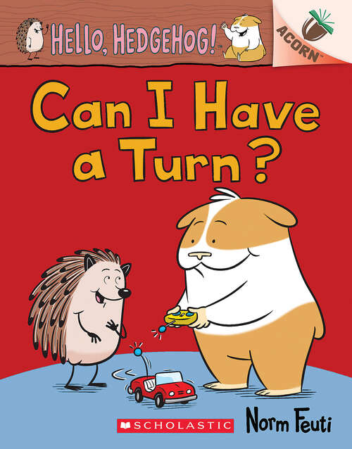 Book cover of Can I Have a Turn?: An Acorn Book (Hello, Hedgehog!)