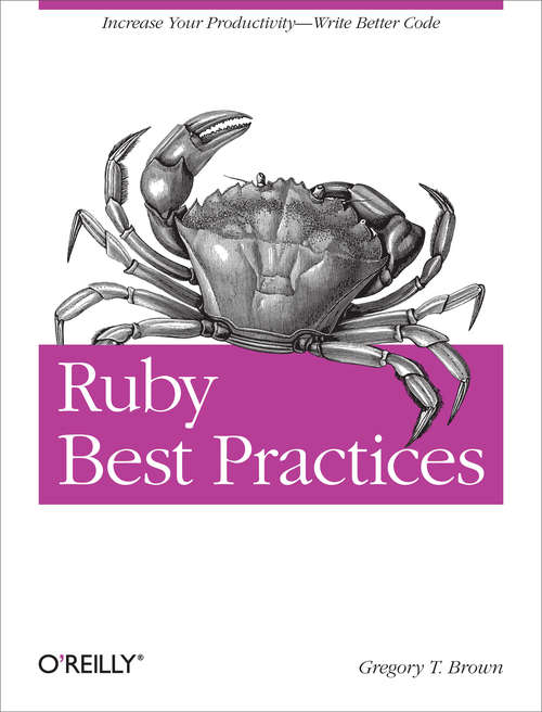Book cover of Ruby Best Practices: Increase Your Productivity - Write Better Code