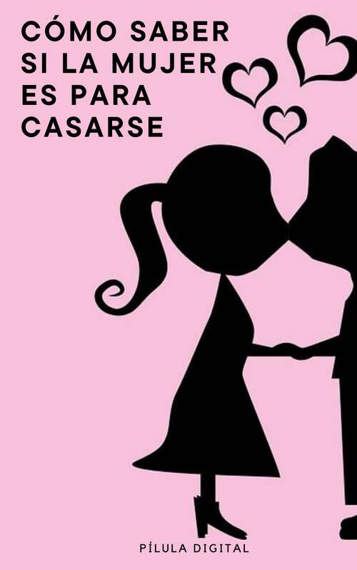 Book cover of Cómo Saber si la Mujer es para Casarse