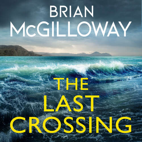Book cover of The Last Crossing: a gripping and unforgettable crime thriller from the New York Times bestselling author