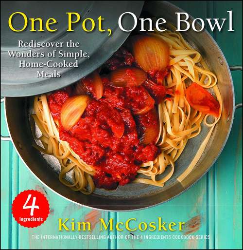 Book cover of 4 Ingredients One Pot, One Bowl