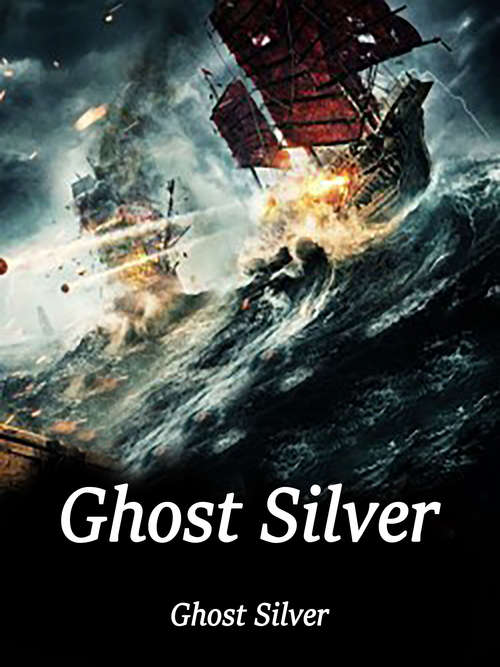 Ghost Silver: Volume 1 (Volume 1 #1)