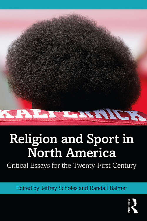 Book cover of Religion and Sport in North America: Critical Essays for the Twenty-First Century (A\ferris And Ferris Book Ser.)