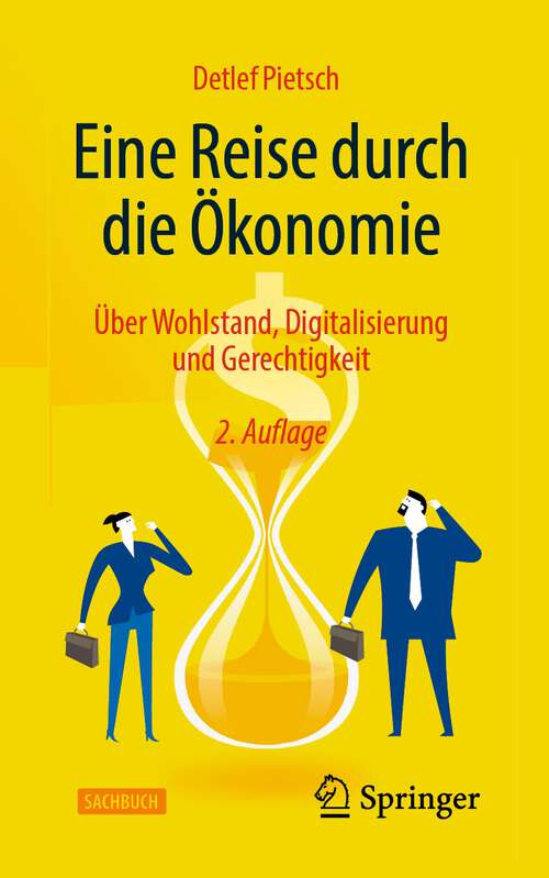 Book cover of Eine Reise durch die Ökonomie: Über Wohlstand, Digitalisierung und Gerechtigkeit (2. Aufl. 2022)