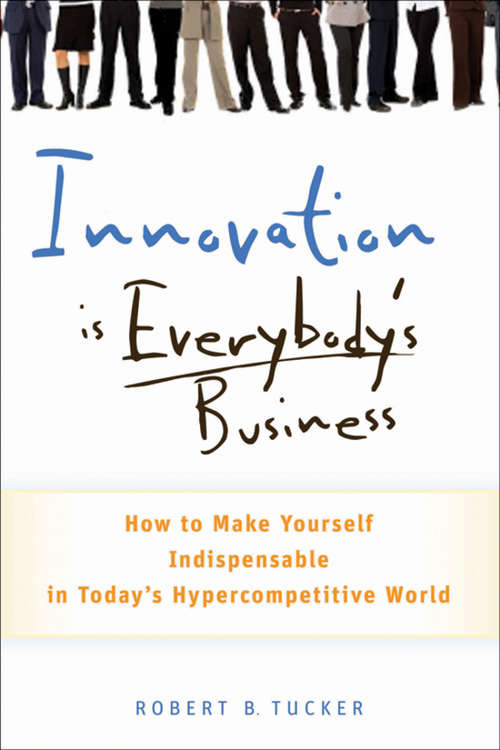 Book cover of Innovation is Everybody's Business
