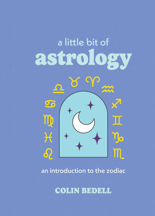 Book cover of A Little Bit of Astrology: An Introduction to the Zodiac (Little Bit Series #14)