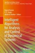 Intelligent Algorithms for Analysis and Control of Dynamical Systems (Algorithms for Intelligent Systems)