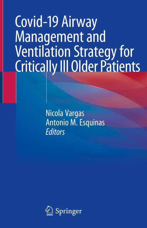 Book cover of Covid-19 Airway Management and Ventilation Strategy for Critically Ill Older Patients (1st ed. 2020)