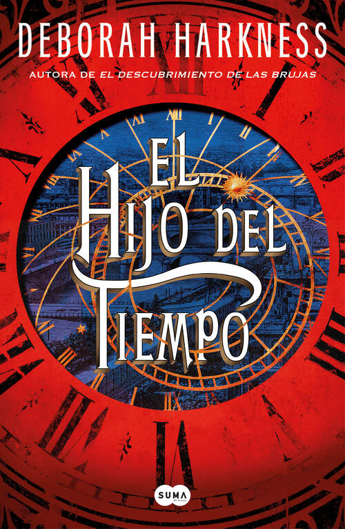 Book cover of El hijo del tiempo (El descubrimiento de las brujas 4) (El descubrimiento de las brujas: Volumen 4)