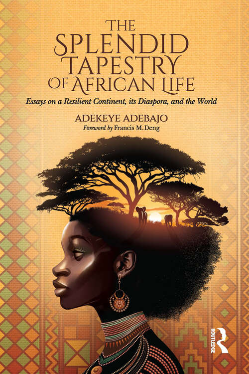 Book cover of The Splendid Tapestry of African Life: Essays on a Resilient Continent, its Diaspora, and the World (1)