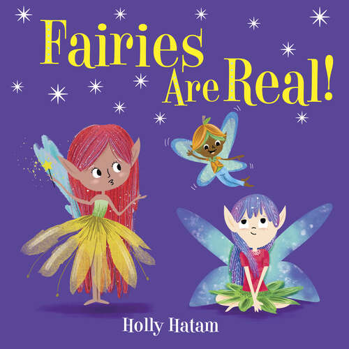 Book cover of Fairies Are Real! (Mythical Creatures Are Real!)