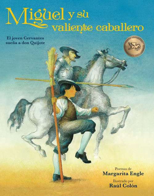 Book cover of Miguel y su valiente caballero: El Joven Cervantes Sueña A Don Quijote