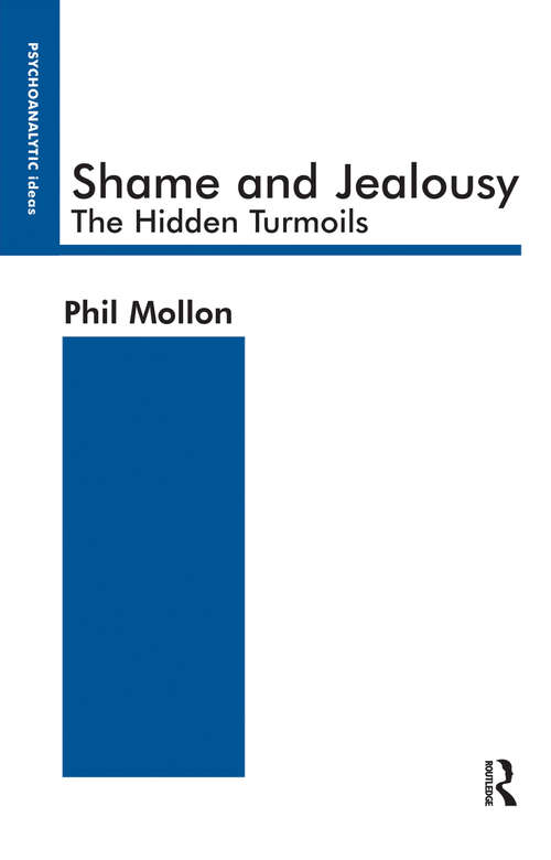 Shame and Jealousy: The Hidden Turmoils (The\psychoanalytic Ideas Ser.)