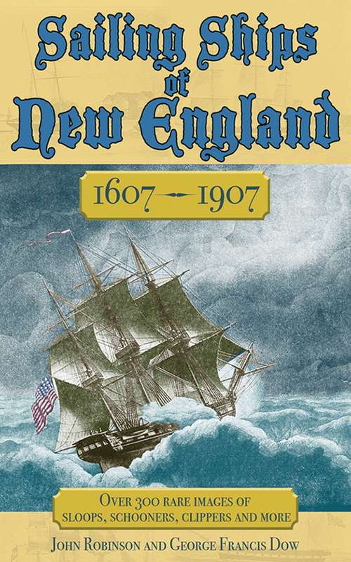 Sailing Ships of New England 1606-1907: 1607-1907