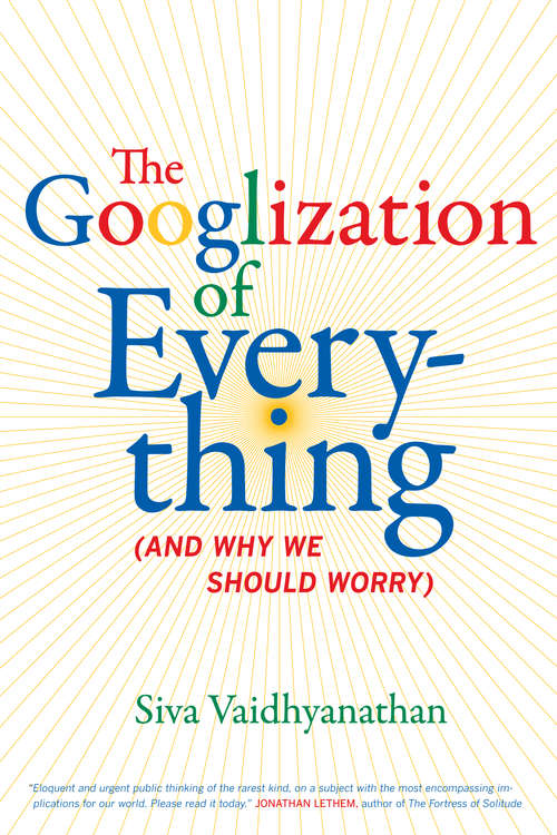 Book cover of The Googlization of Everything