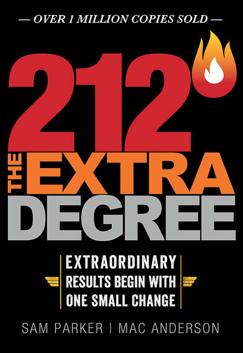 Book cover of 212 The Extra Degree: Extraordinary Results Begin with One Small Change