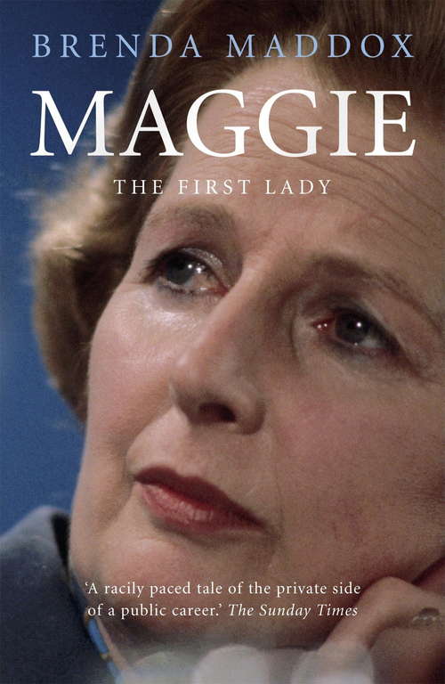 Book cover of Maggie - The First Lady: The woman behind the title