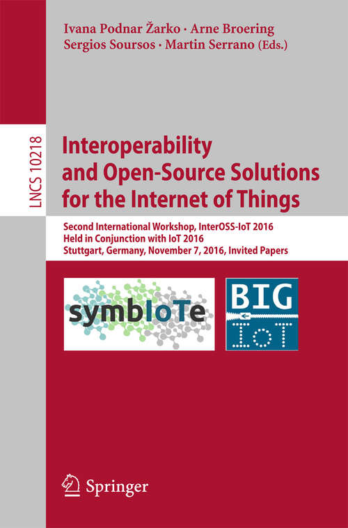 Book cover of Interoperability and Open-Source Solutions for the Internet of Things