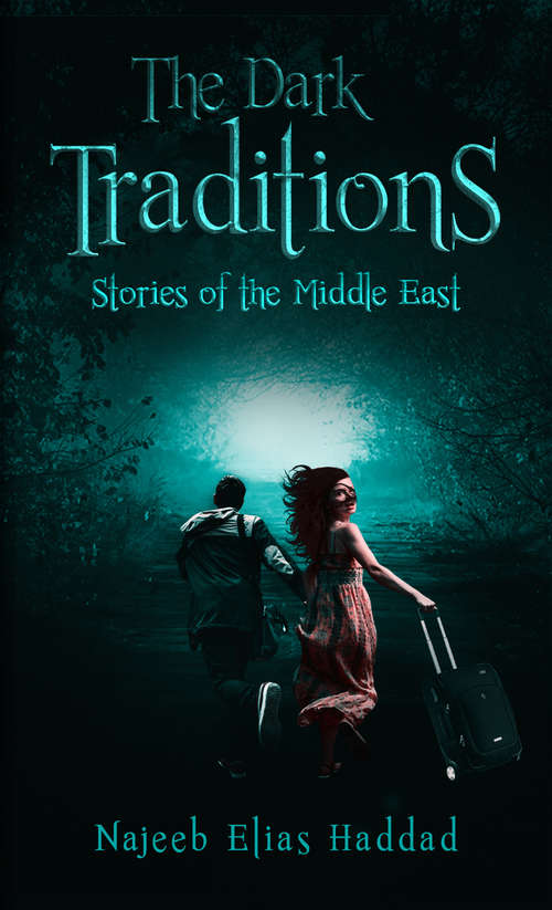 Book cover of The Dark Traditions: Stories of the Middle East
