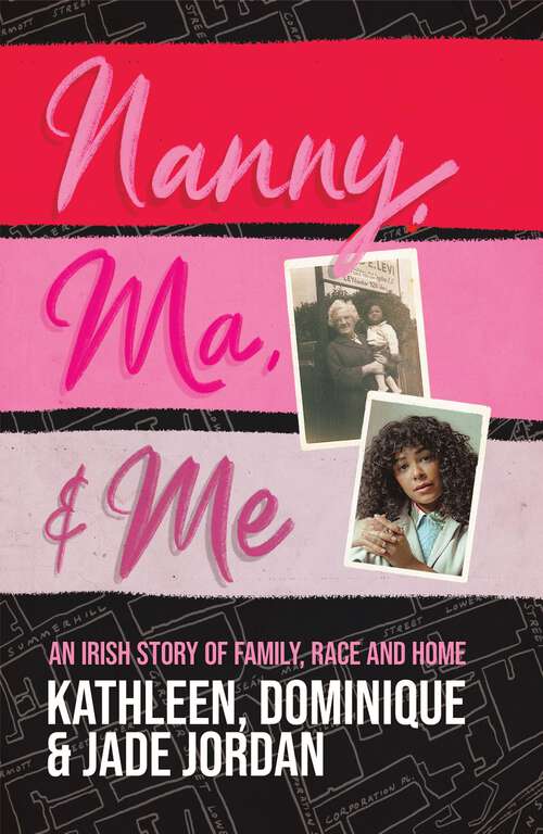 Book cover of Nanny, Ma and me: An Irish story of family, race and home
