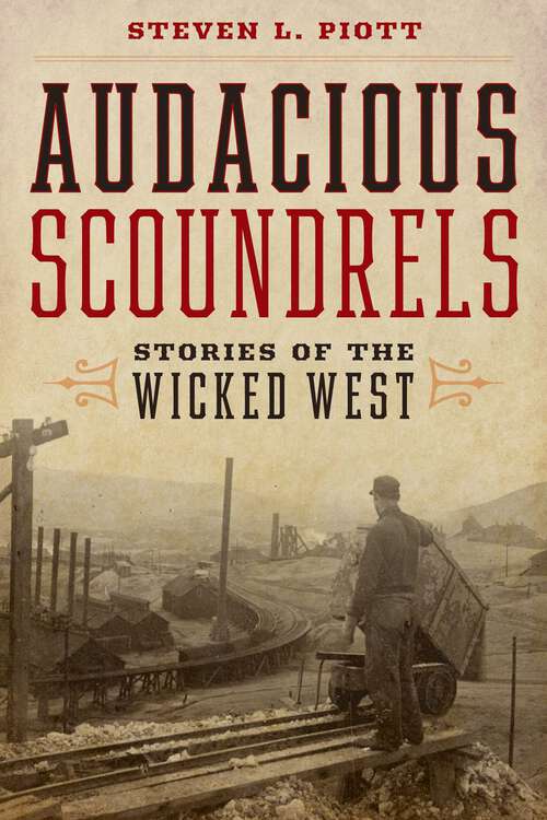 Book cover of Audacious Scoundrels: Stories of the Wicked West