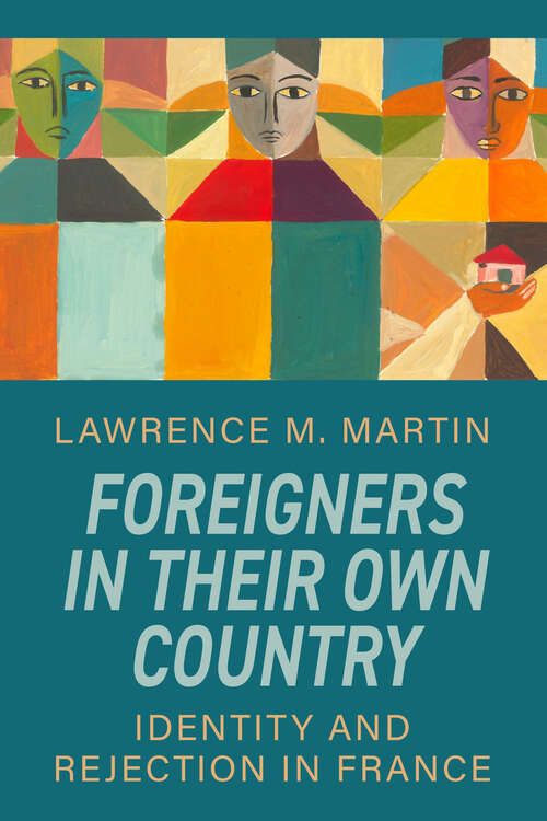 Book cover of Foreigners in Their Own Country: Identity and Rejection in France