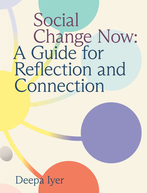 Book cover of Social Change Now: A Guide for Reflection and Connection