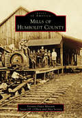 Mills of Humboldt County (Images of America)