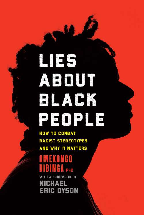 Book cover of Lies about Black People: How to Combat Racist Stereotypes and Why It Matters