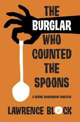 The Burglar Who Counted The Spoons (Bernie Rhodenbarr #11)