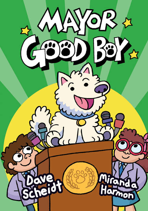 Book cover of Mayor Good Boy: (A Graphic Novel) (Mayor Good Boy #1)