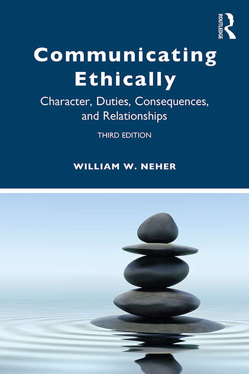 Book cover of Communicating Ethically: Character, Duties, Consequences, and Relationships (3)