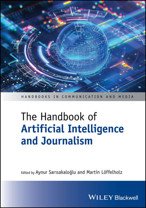 Book cover of The Handbook of Artificial Intelligence and Journalism (Handbooks in Communication and Media)