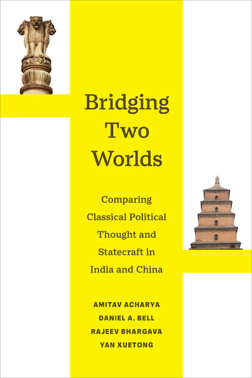 Book cover of Bridging Two Worlds: Comparing Classical Political Thought and Statecraft in India and China (Great Transformations #4)