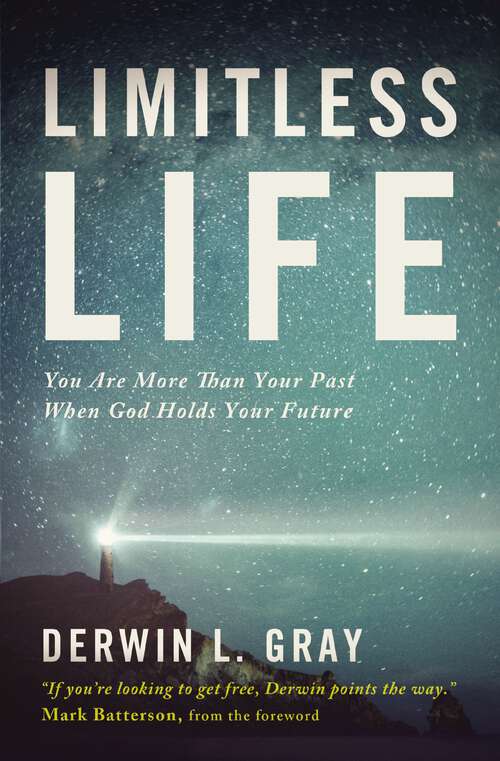 Book cover of Limitless Life: You Are More Than Your Past When God Holds Your Future