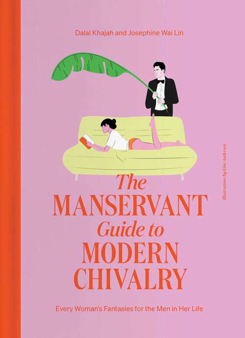 Book cover of The ManServant Guide to Modern Chivalry: Every Woman's Fantasies for the Men in Her Life