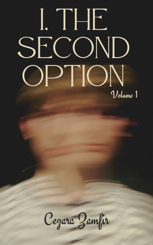 Book cover of I, The Second Option (I, The Second Option #1)